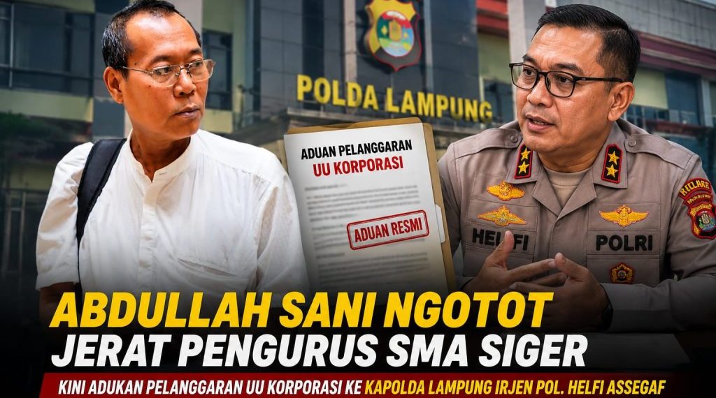Abdullah Sani Gaspol! Minta Pengurus SMA Siger Dijerat Hukum Korporasi