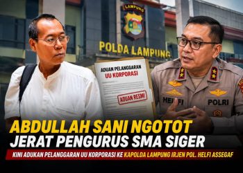 Abdullah Sani Gaspol! Minta Pengurus SMA Siger Dijerat Hukum Korporasi